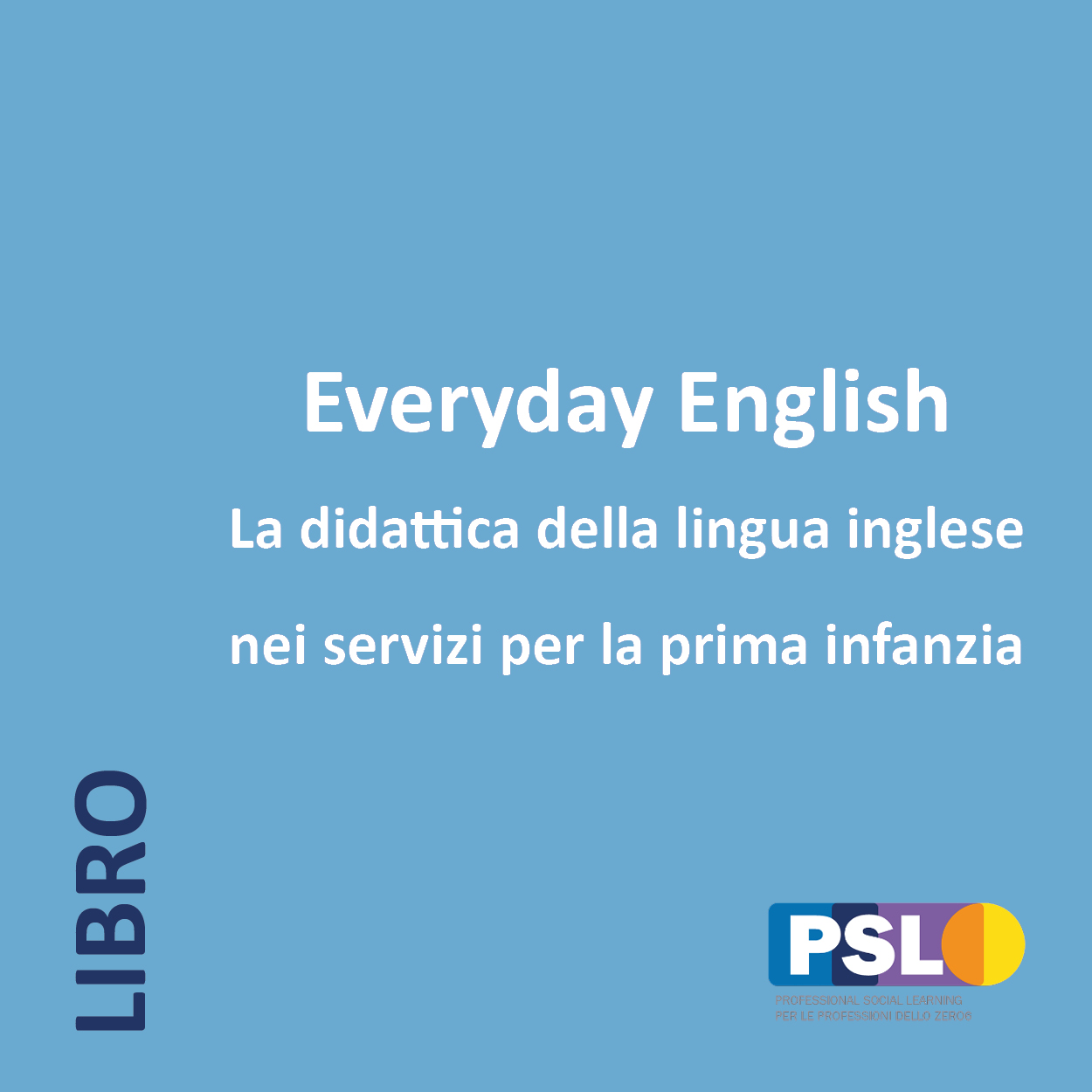 Everyday English. La didattica della lingua inglese al nido e alla scuola dell’infanzia